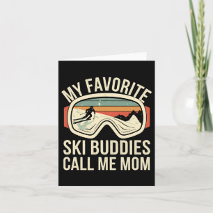 Carte Mes Amoureux De Ski Favoris Appelez-Moi Maman Drôl
