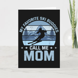 Carte Mes copains de ski préférés m'appellent Maman mère