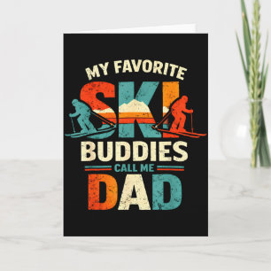 Carte Mes copains de ski préférés m'appellent Papa Skiin