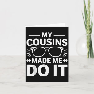 Carte Mes Cousins M'Ont Fait Le Faire Drôle Cousin