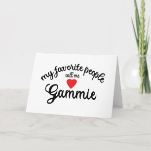 Carte Mes personnes préférées m'appellent Gammie Heart G
