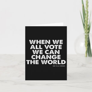 Carte Michelle Obama Quand Nous Votons Tous Nous Pouvons