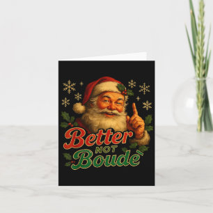 Carte Mieux vaut ne pas bouder Funny Cajun Noël Santa