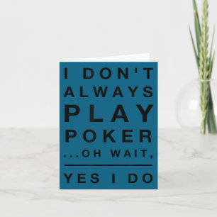 Carte Mignon je ne joue pas toujours au poker oui je le