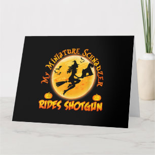 Carte Miniature Schnauzer Dog Rides Shotgun Witch Funny
