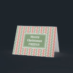 Carte Moderne Red Green Friend Joyeux Noël<br><div class="desc">Joyeux Noël pour la carte d'ami avec motif rouge et vert d'épine de hareng et verset réfléchi.</div>