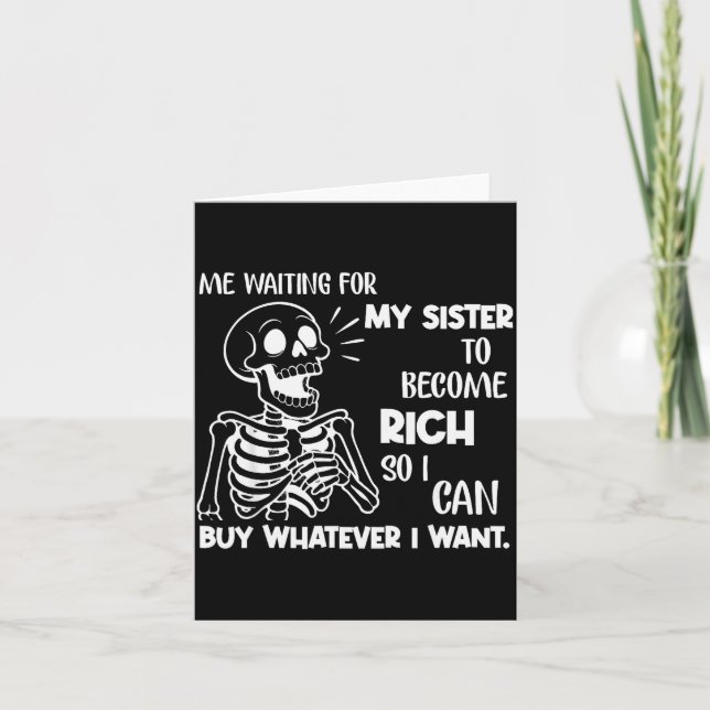 Carte Moi attendant que ma sœur devienne riche pour que  (Devant)