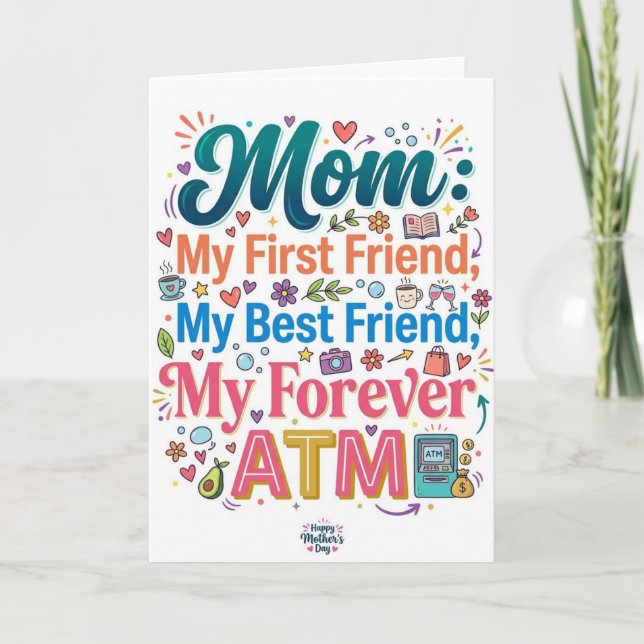 Carte Mom My First Friend Best Friend Forever ATM Funny  (Devant)
