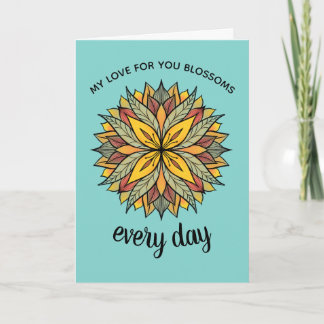 Carte Mon amour pour vous s'épanouit chaque jour Floral