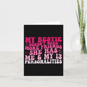 Carte Mon Bestie N'A Pas Besoin De Plus D'Amis Elle M'A