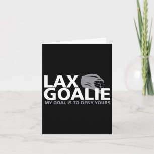 Carte Mon But Est De Refuser Votre Crosse Goalie Lax Fun
