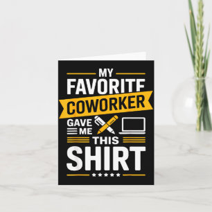 Carte Mon collègue préféré m'a donné cela 