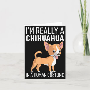 Carte Mon déguisement d'humain Je suis un chien Chihuahu