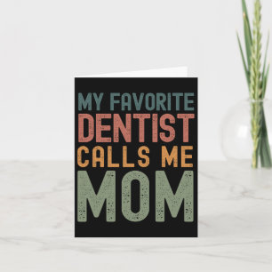 Carte Mon Dentiste Préféré M'Appelle Maman Fantastique F