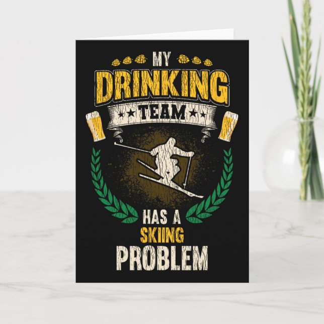 Carte Mon équipe de boisson a un problème de ski drôle S (Devant)