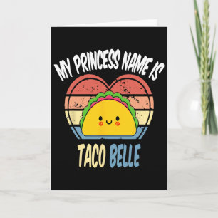 Carte Mon nom de princesse est Taco Belle Funny Foodie C