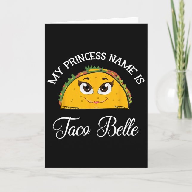 Carte Mon nom de princesse est Taco Belle - Pun drôle Ci (Devant)