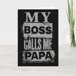Carte Mon patron m'appelle Papa Fête des Pères Anniversa