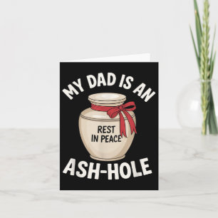 Carte Mon père est un connard d'ash Funéraire drôle Fête