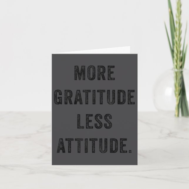 Carte More Gratitude Less Attitude Fun Insrational Motiv (Devant)