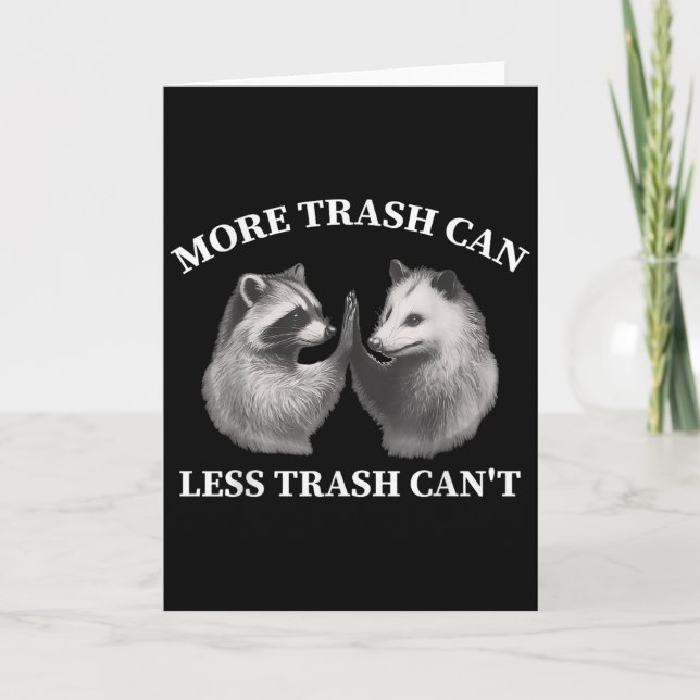 Carte More Trash Can Less Trash Can't Funny Raccoon Ossu (Devant)
