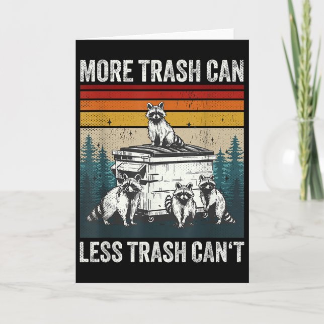 Carte More Trash Can Less Trash Can't Retro Humor Funny  (Devant)