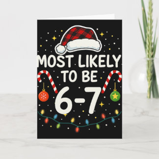 Carte Most Likely 6 7 Six Seven Most Likely Christmas 6-