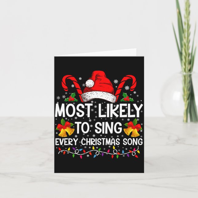 Carte Most Likely Sing Every Christmas Song Xmas Family  (Devant)