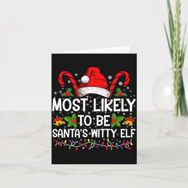 Carte Most Likely To Be Santas Witty Elf Christmas  (Devant)