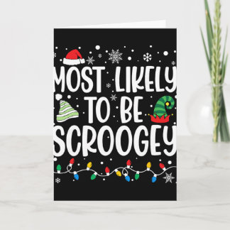 Carte Most Likely To Be Scroogey Family Matching Christm