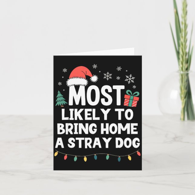 Carte Most Likely To Bring Home A Stray Dog Christmas Fu (Devant)