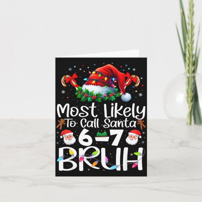 Carte Most Likely To Call Santa 6-7 Bruh Funny Christmas (Devant)