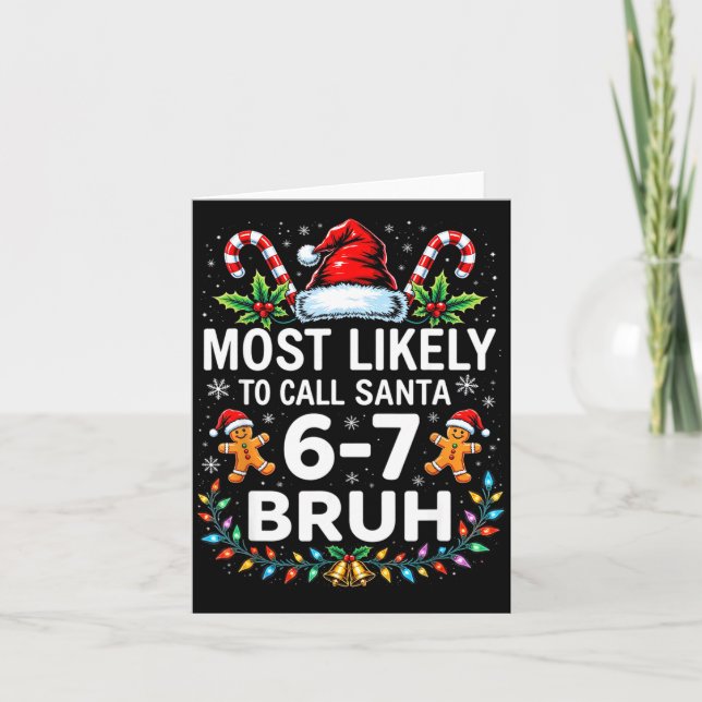Carte Most Likely To Call Santa 6-7 Bruh Funny Christmas (Devant)