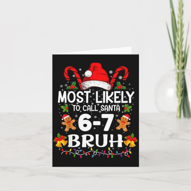 Carte Most Likely To Call Santa 6-7 Bruh Meme Funny Chri (Devant)