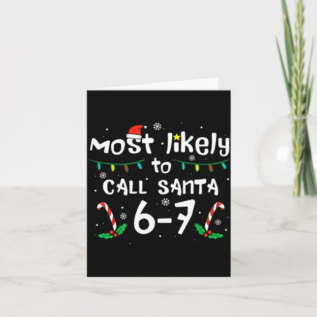 Carte Most Likely To Call Santa 6 7 Funny Meme 67 Men Wo (Devant)