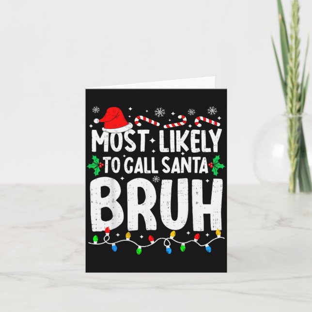 Carte Most Likely To Call Santa Bruh Boy Funny Matching  (Devant)