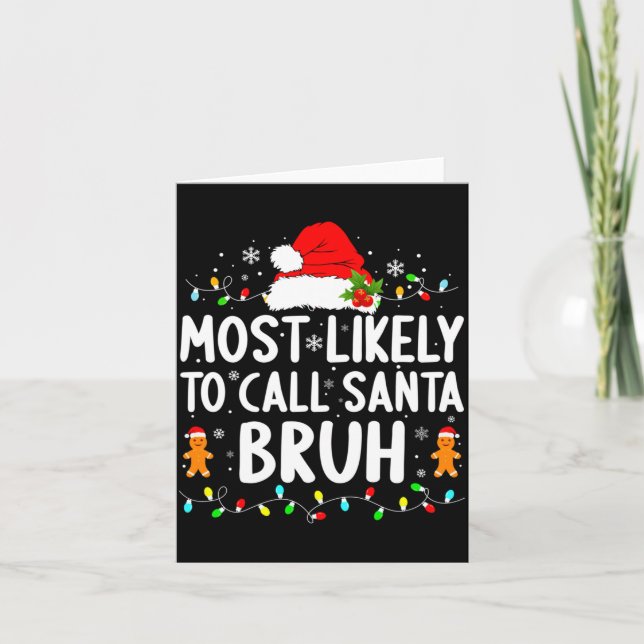 Carte Most Likely To Call Santa Bruh Christmas Family Ma (Devant)