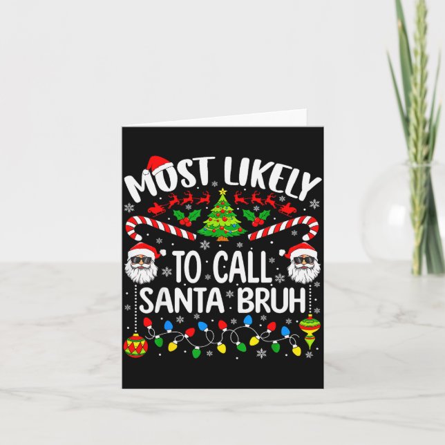 Carte Most Likely To Call Santa Bruh Christmas Matching  (Devant)
