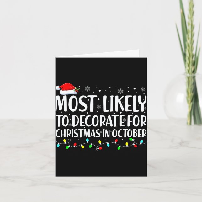 Carte Most Likely To Decorate For Christmas In October  (Devant)