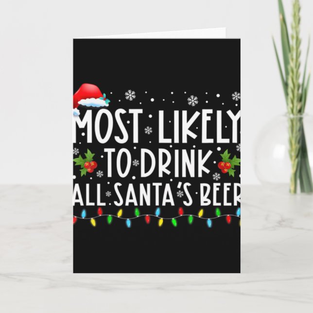 Carte Most Likely To Drink All Santas Beer Drinking T Sh (Devant)