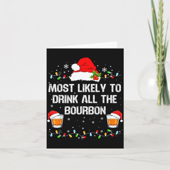 Carte Most Likely To Drink All The Bourbon Funny Christm (Devant)