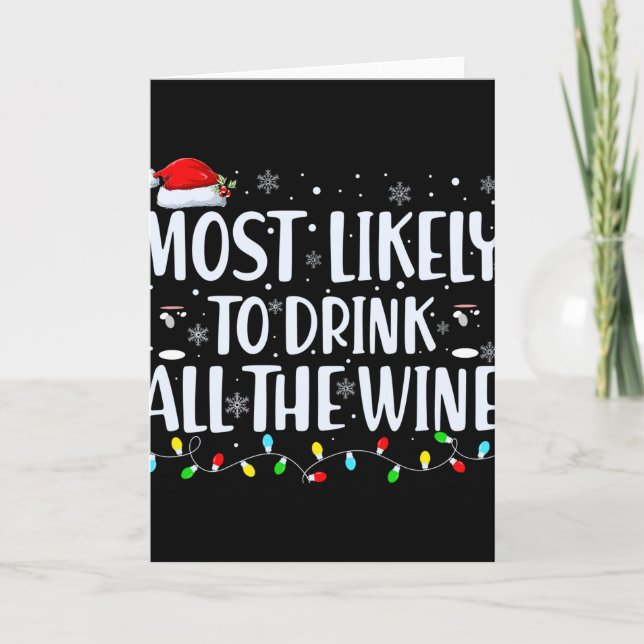 Carte Most Likely To Drink All The Wine Christmas T Shir (Devant)