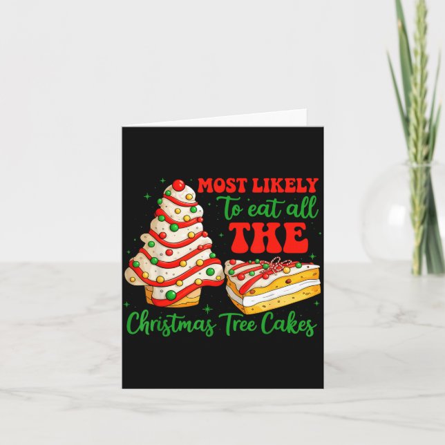 Carte Most Likely To Eat All The Christmas Tree Cakes Xm (Devant)