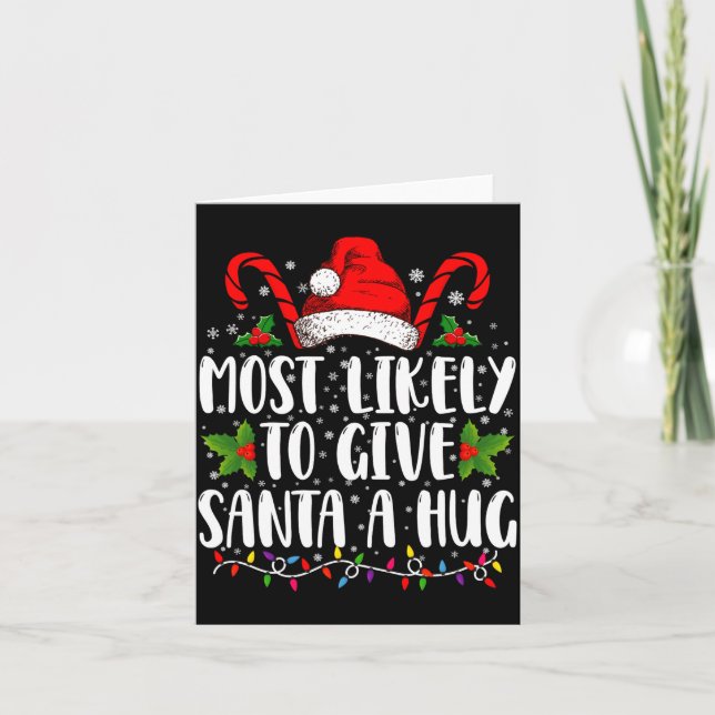 Carte Most Likely To Give Santa A Hug Ing Family Xmas  (Devant)