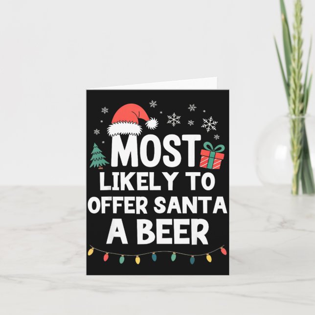 Carte Most Likely To Offer Santa A Beer Christmas Funny  (Devant)