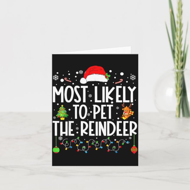 Carte Most Likely To Pet The Reindeer Christmas  (Devant)