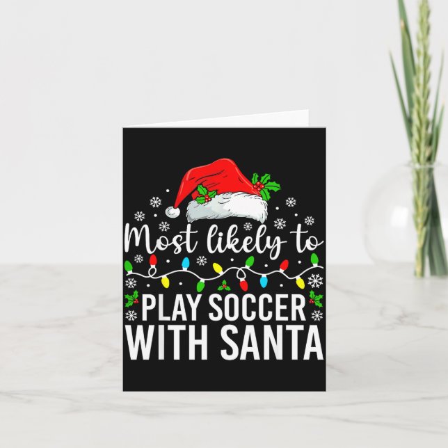 Carte Most Likely To Play Soccer With Santa Christmas Fa (Devant)