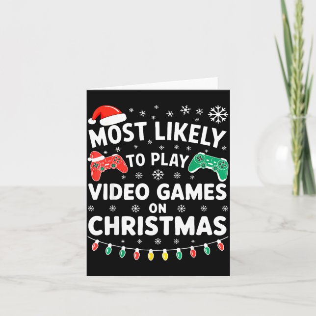 Carte Most Likely To Play Video Games On Christmas Shirt (Devant)