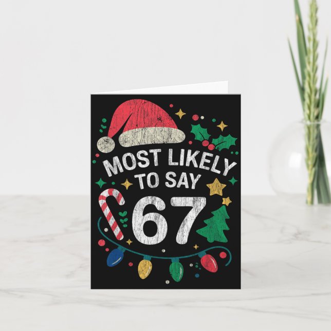 Carte Most Likely To Say 67 Six Seven Funny 67 Christmas (Devant)