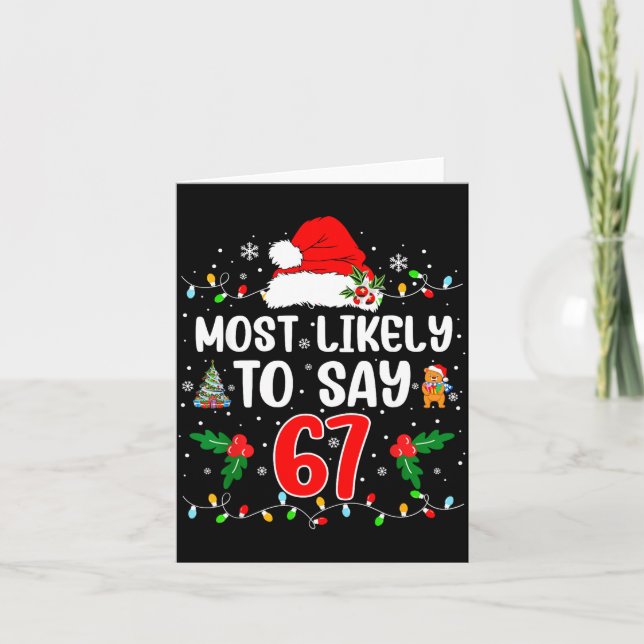 Carte Most Likely To Say 67 Six Seven Funny 67 Christmas (Devant)